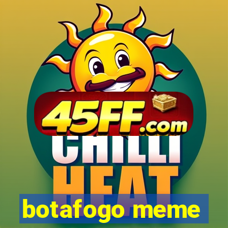 botafogo meme